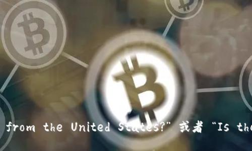 “冷钱包是美国的吗”的英文翻译可以是 “Is the cold wallet from the United States?” 或者 “Is the cold wallet American?” 具体要根据语境选择适合的翻译。
